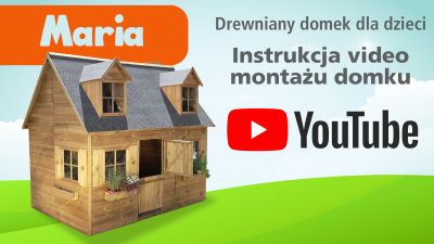 4iQ - Drewniany domek dla dzieci Maria z antresolą - Instrukcja montażu. Drewniany, ogrodowy domek dla dzieci